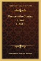 Preservatio Contra Roma (1856) 1165753359 Book Cover