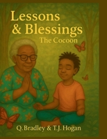 Lessons & Blessings: The Cocoon B0FBMGGMNT Book Cover