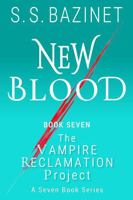 New Blood: Book Seven of The VAMPIRE RECLAMATION PROJECT 1937279359 Book Cover