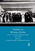 Yiddish In Weimar Berlin: At The Crossroads Of Diaspora Politics And Culture (Legenda Studies In Yiddish) 0367603691 Book Cover