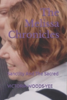 The Melissa Chronicles: Sanctity And The Sacred B09TDSCF85 Book Cover