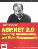 Professional ASP.NET 2.0 Security, Membership, and Role Management (Wrox Professional Guides) 0764596985 Book Cover