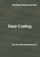 Deal Costing: Ein Provider-Reisebericht 3754303120 Book Cover