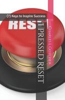 I Pressed Reset: (7) Keys to Inspire Success 1092257969 Book Cover
