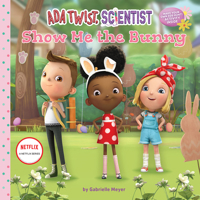 Ada Twist, Scientist: Show Me the Bunny 1419760793 Book Cover