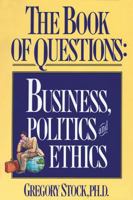 The Book of Questions: Business, Politics, and Ethics 156305034X Book Cover