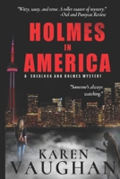 Holmes In America: A Sherlock/Holmes mystery #1 B088XY9175 Book Cover