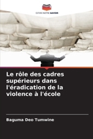 Le rôle des cadres supérieurs dans l'éradication de la violence à l'école (French Edition) 6208872138 Book Cover