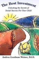 The Best Investment: Unlocking the Secrets of Social Success For Your Child 0981816908 Book Cover
