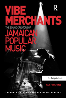 Vibe Merchants: The Sound Creators of Jamaican Popular Music 1032404256 Book Cover