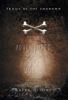 Adventures Gone SO Wrong 103918734X Book Cover