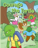 Courage the Turtle 164628853X Book Cover