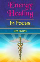 Energy Healing in Focus 1903065879 Book Cover