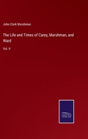 The Life and Times of Carey, Marshman, and Ward: Vol. II 3375119585 Book Cover