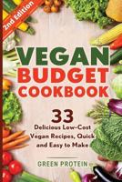 Vegan Budget Cookbook 33 Delicious Low-Cost Vegan Recipes Quick and Easy to Make 1523890177 Book Cover