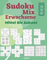 Sudoku Mix Erwachsene Mittel Bis Schwer: Denksport Sudoku Irregulär B08KFWM81L Book Cover