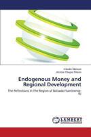 Endogenous Money and Regional Development 3847317512 Book Cover
