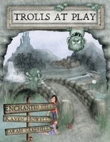 Trolls at Play 1943455376 Book Cover