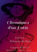 Chroniques d'un Lutin: Livre I: Pénurie de Bois 2322272795 Book Cover