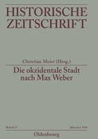 Die okzidentale Stadt nach Max Weber: Zum Problem der Zugehörigkeit in Antike und Mittelalter 3486644173 Book Cover