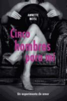 Cinco hombres para mi: Un experimento de amor 1547291265 Book Cover