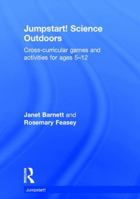 Jumpstart! Science Outdoors: Cross-Curricular Games and Activities for Ages 5-12 1138925055 Book Cover