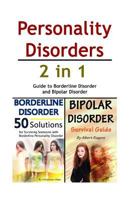 Personality Disorders: 2 in 1 Guide to Borderline Disorder and Bipolar Disorder 1545547408 Book Cover