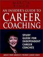 An Insider's Guide to Career Coaching: Study Guide for Independent Career Coaches 0972495517 Book Cover