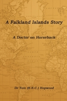 A Falkland Islands Story A Doctor on Horseback 1847536263 Book Cover