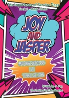 Joy and Jasper Superhero in Training: The Importance of Service Dogs (Book 2 for Middle School) B0GX96ZWFK Book Cover