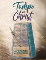 In Tempo with Christ 1486627714 Book Cover