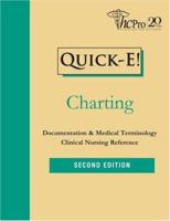 Quick-e! Charting: Documentation and Medical Terminology Clinical Nursing Reference 1578398436 Book Cover