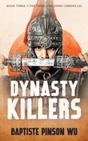 Dynasty Killers: An Epic Novel of Ancient China 4991276845 Book Cover