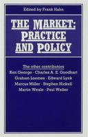 The Market: Practice and Policy: Proceedings of Section F (Economics) of the British Association for the Advancement of Science, Swansea, 1990 0333556518 Book Cover