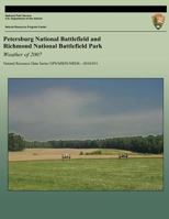 Petersburg National Battlefield and Richmond National Battlefield Park: Weather of 2007: Natural Resource Data Series NPS/MIDN/NRDS?2010/051 1492735531 Book Cover