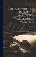 Correspondence intime de Marceline Desbordes-Valmore; Volume 1 1021194492 Book Cover