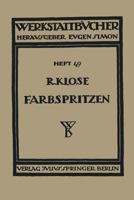 Farbspritzen: Verfahren, Stoffe Und Einrichtungen 3709197546 Book Cover