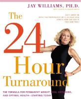 The 24-Hour Turnaround: The Formula for Permanent Weight Loss, Anti-Aging, and Optimal Health--Starting Today 0060394315 Book Cover