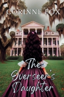 The Overseer's Daughter B0F4XF1PWQ Book Cover