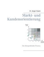 Markt- und Kundenorientierung: Ein übergreifender Prozess 3743195364 Book Cover