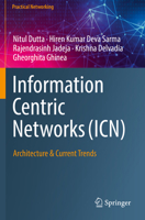 Information Centric Networks (ICN): Architecture & Current Trends 3030467384 Book Cover