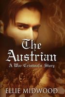 The Austrian: A War Criminal's Story 1 1530489938 Book Cover