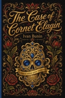 The Case of Cornet Elagin: The fatal romance of a mad actress 1837460574 Book Cover
