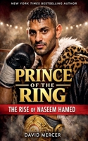Prince of the Ring The Rise of Naseem Hamed B0GG9PSDVP Book Cover