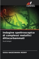 Indagine spettroscopica di complessi metallici ditiocarbammati 6205581299 Book Cover