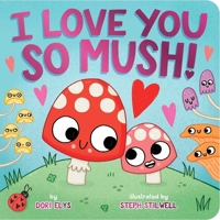 I Love You So Mush! 1665966408 Book Cover