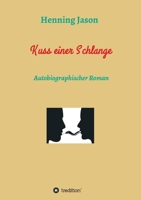 Kuss einer Schlange: Autobiographischer Erotik Roman 3347316819 Book Cover