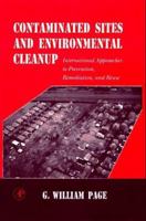 Contaminated Sites and Environmental Cleanup: International Approaches to Prevention, Remediation, and Reuse 0125435800 Book Cover