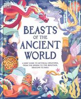 Beasts of the Ancient World: A Kids' Guide to Mythical Creatures, from the Sphinx to the Minotaur, Dragons to Baku 0241569079 Book Cover