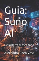 Guia Suno AI: De la barra al escenario (Spanish Edition) B0GKFZH3L6 Book Cover